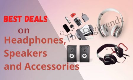 Best Deals On Headphones, Speakers and Accessories