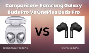 Samsung Galaxy Buds Pro Vs Oneplus buds Pro-min