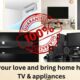 Express your love and bring home happiness, TV & appliances