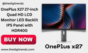 OnePlus x27 Smart LCD monitor- the digitrendz
