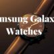 Samsung Galaxy Watches